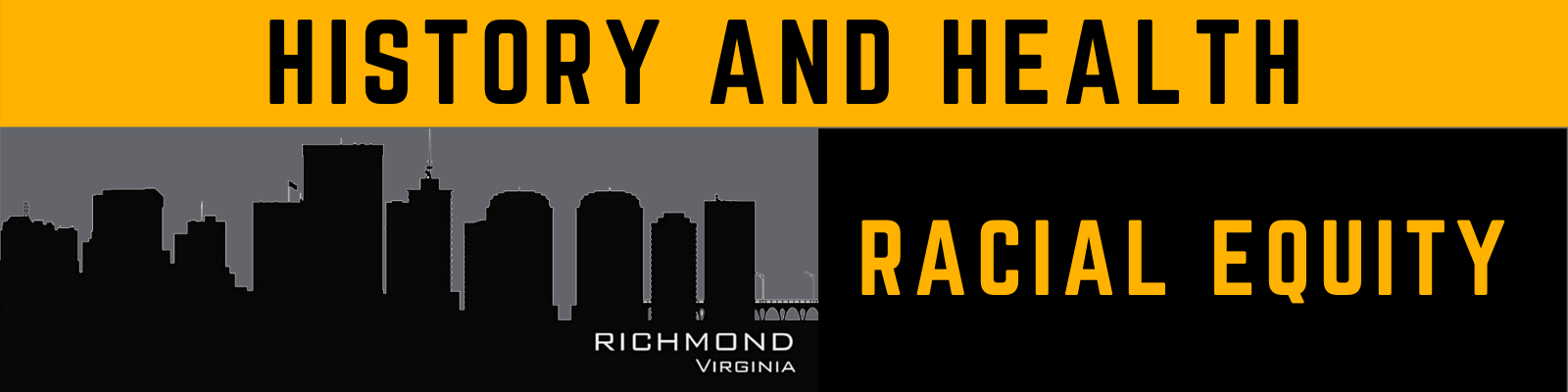 History and Health: Racial Equity. Richmond skyline and Richmond, VA written.